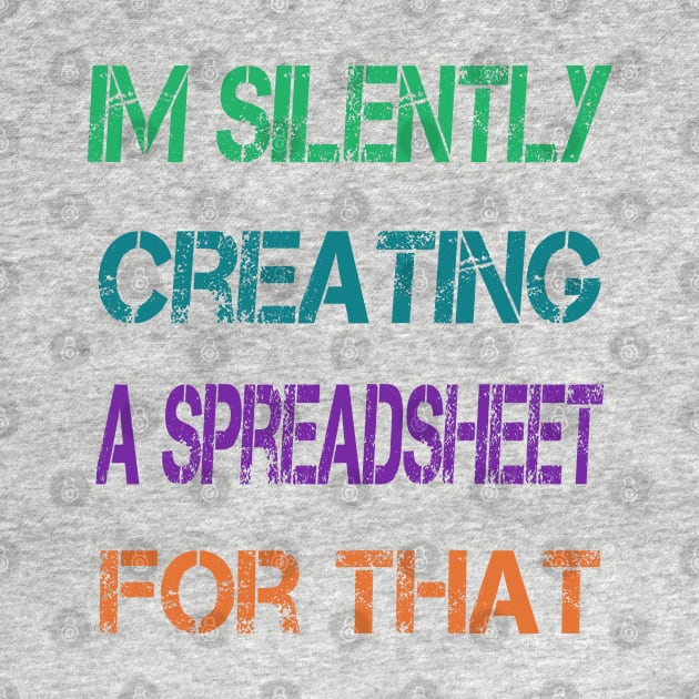 Im Silently Creating A Spreadsheet For That by ArtfulDesign
